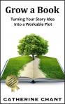Grow a Book: Turning Your Story Idea Into a Workable Plot Audiobook