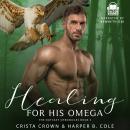 Healing For His Omega: M/M Alpha/Omega MPREG Audiobook