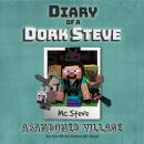 Diary Of A Minecraft Dork Steve: Abandoned Village: (An Unofficial Minecraft Book) Audiobook