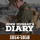 John Murray's Diary 1914-1918: Australia in the Great war Audiobook