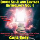 Erotic Sci-fi and Fantasy Anthology: Vol 1, Carl East