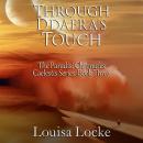 Through Ddaera's Touch: Paradisi Chronicles, Louisa Locke