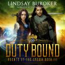 Duty Bound: Agents of the Crown, Book 3, Lindsay Buroker