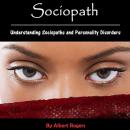 Sociopath: Understanding Sociopaths and Personality Disorders Audiobook