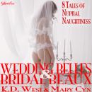 Wedding Belles & Bridal Beaux: 8 Tales of Nuptial Naughtiness (MF, MFM, FMF) Audiobook