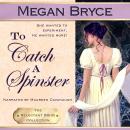 To Catch A Spinster