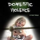 Domestic Violence: Guide to Understanding and Dealing with Domestic Violence Audiobook
