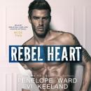 Rebel Heart: The Rush Series:  Book Two