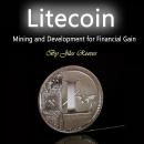 Litecoin: Mining and Development for Financial Gain Audiobook