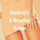 Hotwife Chewing Gum Audiobook