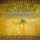 Ancient Egyptian Universal Writing Modes Audiobook