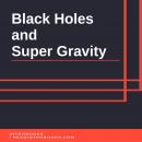 Black Holes and Super Gravity Audiobook
