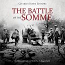 Cover of The Battle of the Somme: The History and Legacy of World War I’s Biggest Battle