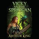 Vicky vs Spriggan: Episode 1 Audiobook