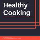 Healthy Cooking Audiobook