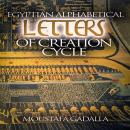 Egyptian Alphabetical Letters of Creation Cycle Audiobook