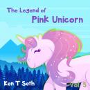 The Legend of The Pink Unicorn 5: Bedtime Stories for Kids, Unicorn dream book, unicorn series Audiobook
