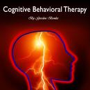 Cognitive Behavioral Therapy: Cognitive Behavioral Therapy: Workbook for Brain Development and Psych Audiobook