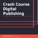 Crash Course Digital Publishing Audiobook