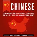 Chinese: Learn Mandarin Chinese for Beginners: A Simple Guide That Will Help You on Your Language Learning Journey
