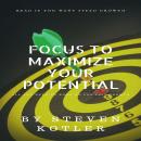 Focus To Maximize Your Potential Audiobook