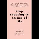 Stop Reacting To Scenes Of Life Audiobook