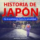 Historia de Japón: De la prehistoria hasta la actualidad Audiobook