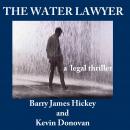 The Water Lawyer: An action-packed legal thriller Audiobook