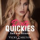 Sex am Strand. Dirty Quickies: Erotisches Hörbuch Audiobook
