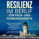 Resilienz im Beruf für Fach- und Führungskräfte: Seelische Widerstandskraft stärken, um Krisen zu be Audiobook