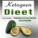 Ketogeen dieet: Geheimen van een vastende afvalverslaafde Audiobook