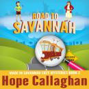 Road to Savannah: A Made in Savannah Cozy Mystery Audiobook