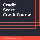 Credit Score Crash Course Audiobook