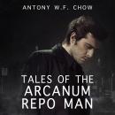 Tales of the Arcanum Repo Man Audiobook