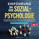 Einführung in die Sozialpsychologie - 2 in 1: Die Psychologie in sozialen Situationen verstehen. Soz Audiobook