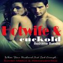 Hotwife and cuckold Bedtime Bundle: Sometimes Your Husband Just Isn't Enough Audiobook