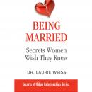 Being Married: Secrets Women Wish They Knew Audiobook