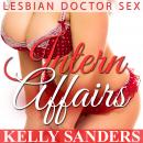 Intern Affairs: Lesbian Doctor Sex Audiobook