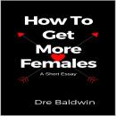 How to Get More Females Audiobook