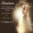Intuition: How to Trigger Your Subconscious Intelligence and Skills Audiobook