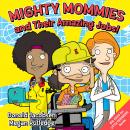 Mighty Mommies and Their Amazing Jobs: A STEM Career Book for Kids Audiobook