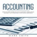 Accounting: Step by Step Guide to Accounting Principles & Basic Accounting for Small business Audiobook