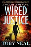 Wired Justice: A Paradise Crime Thriller Audiobook
