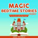 Magic Bedtime Stories for Kids: Short Funny Tales to Help Children Fall Asleep Fast and Have a Relax Audiobook