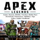 Apex Legends Game, Season, Mobile, Tracker, Battle Pass, Download, Characters, Abilities, Tips, Joke Audiobook