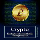 Crypto: Learning How to Invest and Estimate with Cryptocurrencies Audiobook