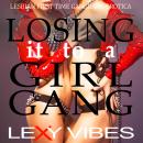 Losing it to a Girl Gang: Lesbian First Time Gangbang Erotica Audiobook