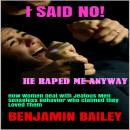 I SAID NO!: The Painful Discussion from women who have been raped, abused and verbally assaulted. Audiobook