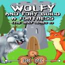 Wolfy and Foxy Build a Fortress: Kids Animal Books Audiobook