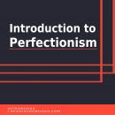 Introduction to Perfectionism Audiobook